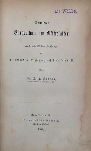 Deutsches Bürgerthum im Mittelalter. Nach urkundlichen Forschungen und mit besonderer Beziehung a...