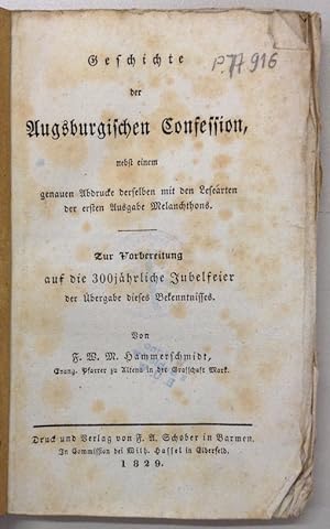 Geschichte der Augsburgischen Confession, nebst einem genauen Abdrucke derselben mit den Lesearte...