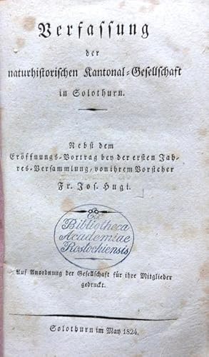 Verfassung der naturhistorischen Kantonal-Gesellschaft in Solothurn. Nebst dem Eröffnungs-Vortrag...