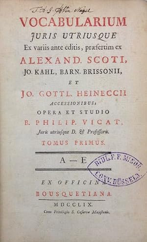 Vocabularium Juris utriusque. Ex variis ante editis, praesertim ex Alexand. Scoti, Jo. Kahl, Barn...