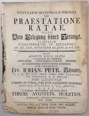 Bild des Verkufers fr Disputatio inauguralis juridica de praestatione ratae, vulgo: Von Erlegung seines Strangs. Speciatim fideiussorum in Megapoli ad art. XXVI. reversaliums de anno 1621. Publico examini sistis Theod. Augustin. Holsten. zum Verkauf von Buch & Consult Ulrich Keip