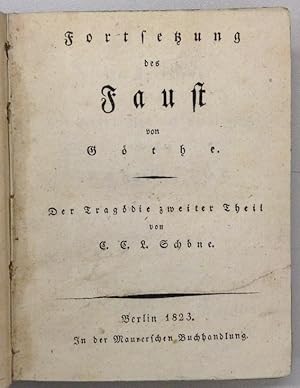 Fortsetzung des Faust von Göthe. Der Tragödie zweiter Theil.