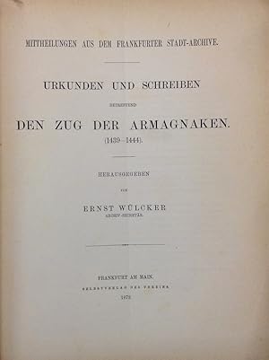 Urkunden und Schreiben betreffend den Zug der Armagnaken (1439-1444). Mitteilungen aus dem Frankf...