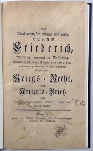 Kriegs-Recht, und Articuls-Brief, welche im Jahre 1757 revidiret, vermehret, erneuert und bestäti...