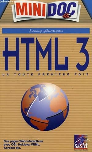 Seller image for HTML 3, LA TOUTE PREMIERE FOIS for sale by Le-Livre