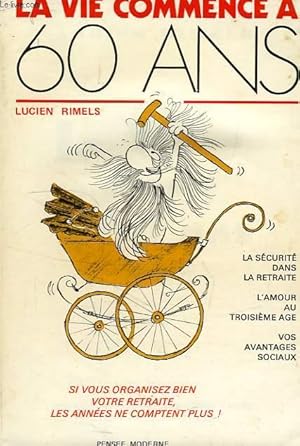 Seller image for LA VIE COMMENCE A 60 ANS for sale by Le-Livre