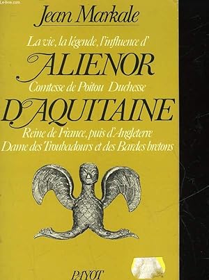 Seller image for LA VIE, LA LEGENDE, L'INFLUENCE D'ALIENOR COMTESSE DE POITOU, DUCHESSE D'AQUITAINE for sale by Le-Livre