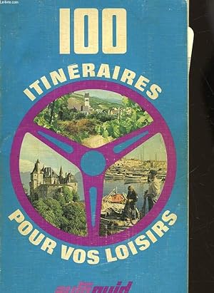 Seller image for 100 ITINERAIRES POUR VOS LOISIRS for sale by Le-Livre