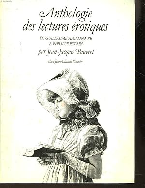 Seller image for ANTHOLOGIE HISTORIQUE DES LECTURES EROTIQUES - DE GUILLAUME APPOLINAIRE A PHILIPPE PETAIN for sale by Le-Livre