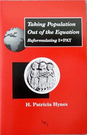 Seller image for Taking Population Out of the Equation: Reformulating I=PAT for sale by Call Phil Now - Books