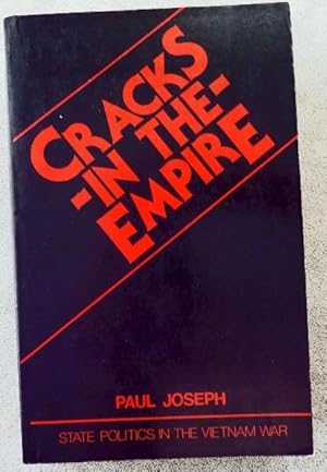 Cracks in the Empire: State Politics in the Vietnam War