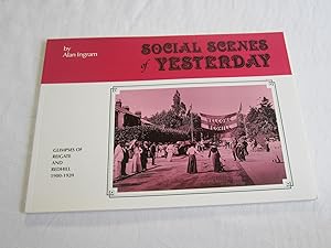 Social Scenes of Yesterday - Glimpses of Reigate & Redhill 1900-1920