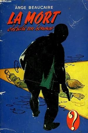 Seller image for LA MORT CHERCHE UN HOMME for sale by Le-Livre