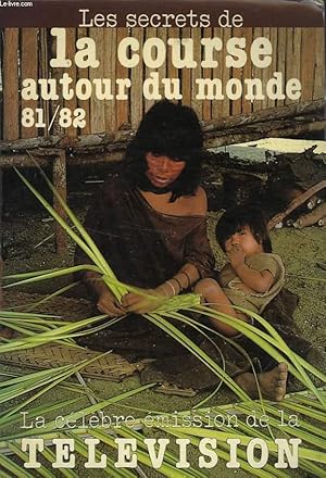 Image du vendeur pour LA COURSE AUTOUR DU MONDE - LES SECRETS DE LA COURSE 81-82 mis en vente par Le-Livre