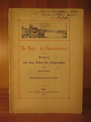 Bild des Verkufers fr hie Basel - hie Schweizerboden! Bilder aus dem Leben der Eidgenossen. Mit Federzeichnungen von Karl Jauslin (signiertes Widmungsexemplar). zum Verkauf von Das Konversations-Lexikon