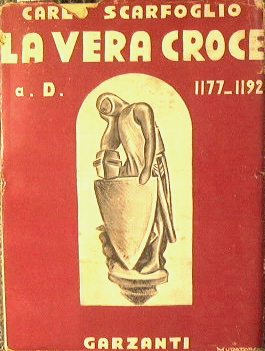 Bild des Verkufers fr La vera croce zum Verkauf von Antica Libreria di Bugliarello Bruno S.A.S.