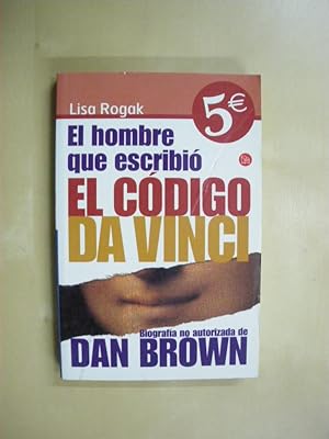 Imagen del vendedor de EL HOMBRE QUE ESCRIBI EL CDIGO DA VINCI. BIOGRAFA NO AUTORIZADA DE DAN BROWN a la venta por LIBRERIA TORMOS