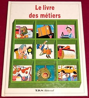 Image du vendeur pour LE LIVRE DES METIERS mis en vente par LE BOUQUINISTE