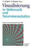 Imagen del vendedor de Visualisierung in Mathematik und Naturwissenschaften. Bremer Computergraphik-Tage 1988. Mit 91, zum Teil farbigen Abbildungen. a la venta por Antiquariat Neue Kritik