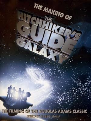 Bild des Verkufers fr The Making of the Hitchhiker's Guide to the Galaxy : The Filming of the Douglas Adams Classic zum Verkauf von Godley Books