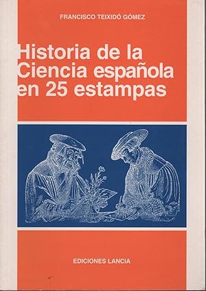 Imagen del vendedor de HISTORIA DE LA CIENCIA ESPAOLA EN 25 ESTAMPAS Desde el s.XVI hasta la actualidad,medicina,cientificos. a la venta por Librera Hijazo