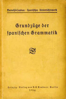 Grundzüge der spanischen Grammatik unter Benutzung von G. Wacker "Spanische Sprachlehre". Unter M...