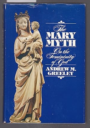Imagen del vendedor de The Mary Myth on the Femininity of God a la venta por Laura Books
