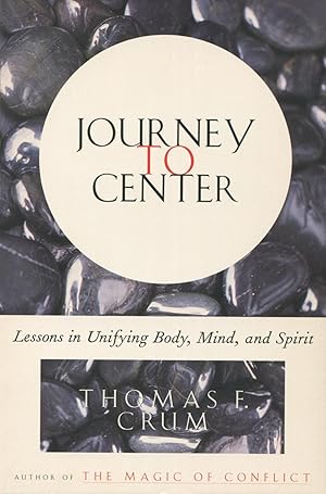 Image du vendeur pour Journey to Center: Lessons in Unifying Body, Mind, and Spirit mis en vente par Kenneth A. Himber