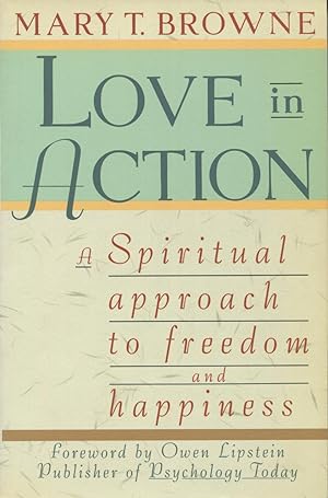 Imagen del vendedor de Love in Action: A Spiritual Approach to Freedom and Happiness a la venta por Kenneth A. Himber