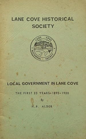 Seller image for Local Government In Lane Cove. The First 25 Years-1895-1920. for sale by Banfield House Booksellers