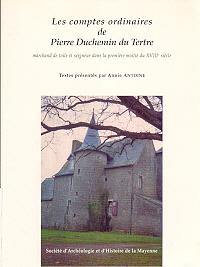 Les comptes ordinaires de Pierre Duchemin du Tertre, marchand de toile et seigneur dans la premiè...