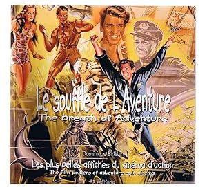 Le Souffle de l'Aventure. The Breath of Adventure. Les plus belles affiches du cinéma d'action. T...