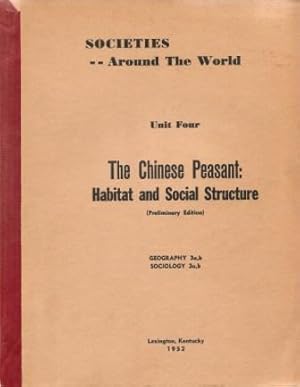 Image du vendeur pour The Chinese Peasant: Habit and Social Structure [Societies Around the World, Unit Four, Preliminary Edition] mis en vente par Works on Paper