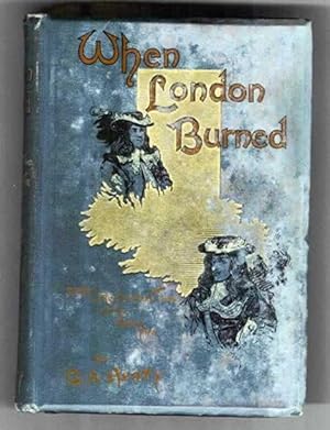 When London Burned : A Story of the Restoration Times and the Great Fire