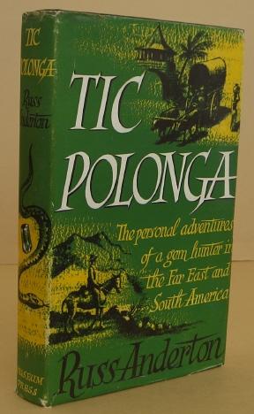 Image du vendeur pour Tic Polonga the Personal Adventures of a Gem Hunter in the Far East and South America mis en vente par Mainly Fiction