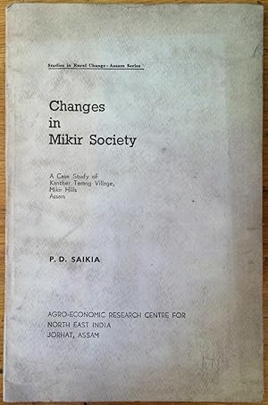 Seller image for Changes in Mikir Society, A Report on Socio-Economic Resurvey of Kanther Terang Village in the United Mikir and North Cachar Hills District, Assam for sale by Arthur Probsthain