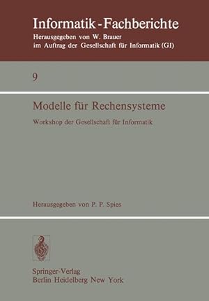Modelle für Rechensysteme. Workshop der GI Bonn, 31.3.- 1.4.1977. ( = Informatik- Fachberichte, 9) .