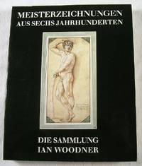 Image du vendeur pour Meisterzeichnungen Aus Sechs Johrhunderten: Die Sammlung Ian Woodner mis en vente par Resource Books, LLC