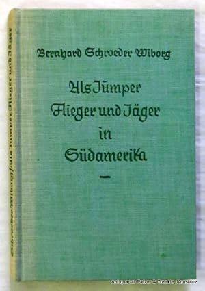 Als Jumper, Flieger und Jäger in Südamerika. Berlin, S. Fischer, 1928. Kl.-8vo. 122 S., 2 Bl. Or....