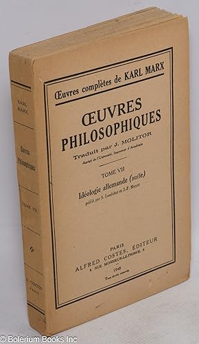 Oeuvres philosophiques, traduit par J. Molitor, tome VII ideologie allemande (suite)