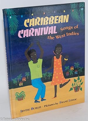 Image du vendeur pour Caribbean carnival; songs of the West Indies, pictures by Fran, afterword by Rosa Guy Lessac mis en vente par Bolerium Books Inc.