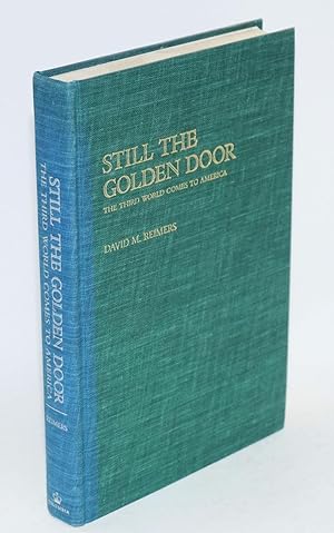 Bild des Verkufers fr Still the golden door; the third world comes to America zum Verkauf von Bolerium Books Inc.