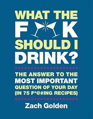 Seller image for What the F*at# Should I Drink? (Hardcover) for sale by Grand Eagle Retail