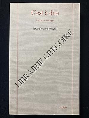 Seller image for C'EST A DIRE Potique de Heidegger for sale by Yves Grgoire