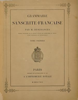 Grammaire sanscrite-francaise. Two volumes. Paris, Imprimerie Royale, 1845 -1847.