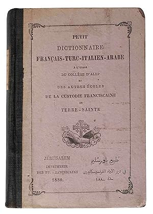 Petit dictionnaire francais - turc - italien - arabe a l'usage du Collège d'Alep et des autres éc...