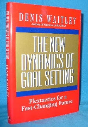 Seller image for New Dynamics of Goal Setting: Flextactics for a Fast-Changing Future for sale by Alhambra Books