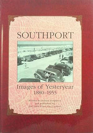 Imagen del vendedor de Southport: Images of Yesteryear 1880-1955 a la venta por Banfield House Booksellers
