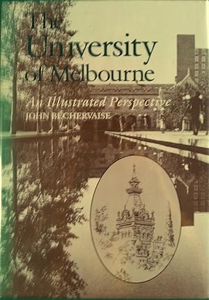 Image du vendeur pour The University of Melbourne : An Illustrated Perspective mis en vente par Banfield House Booksellers