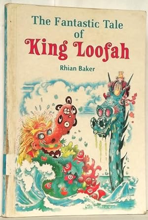 Bild des Verkufers fr The Fantastic Tale of King Loofah zum Verkauf von N. Marsden